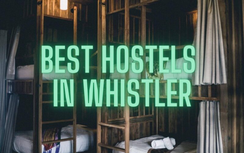 best hostels in whistler green text with bunk beds