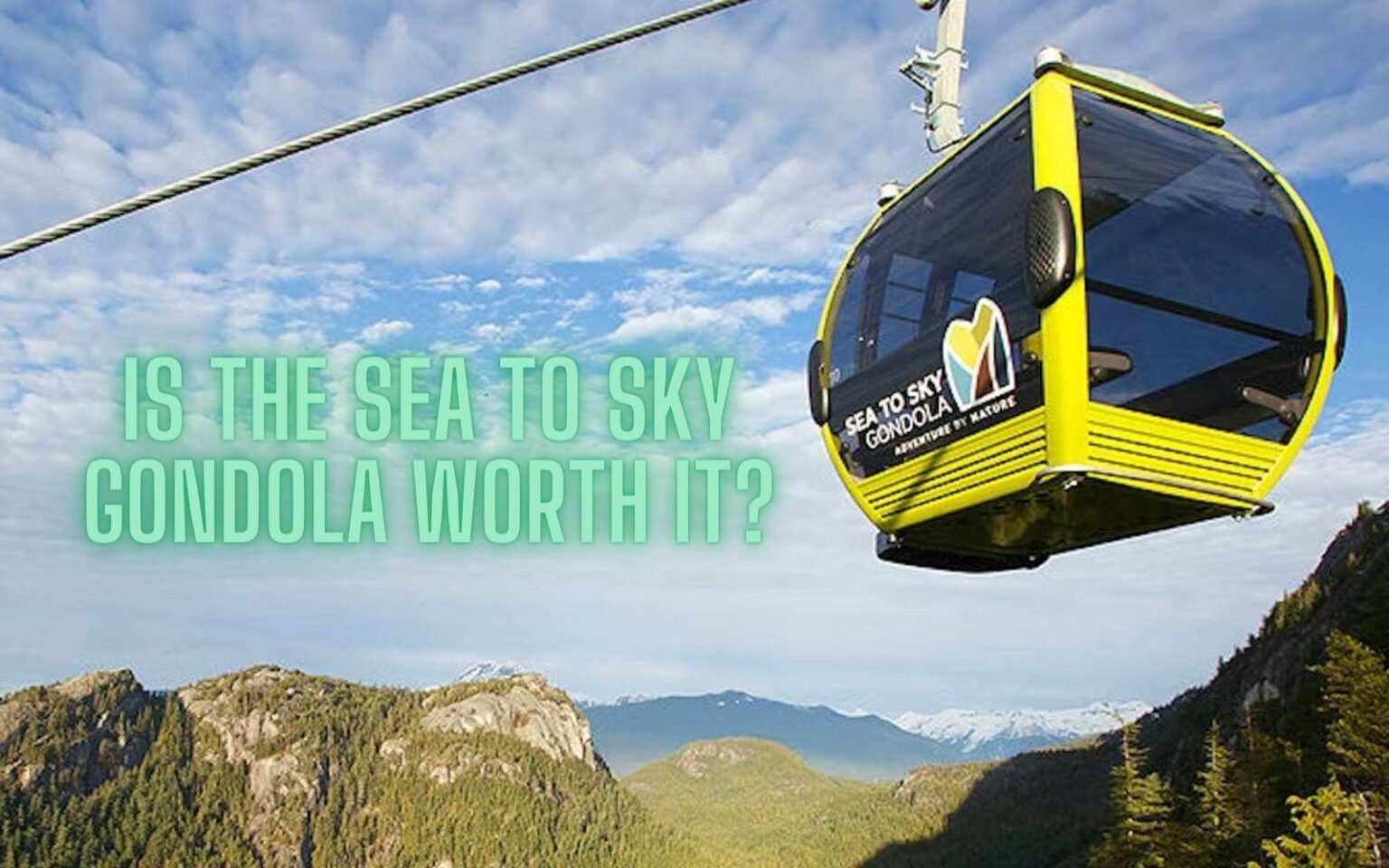 Is the Sea to Sky Gondola Worth It? Vancouver Planner